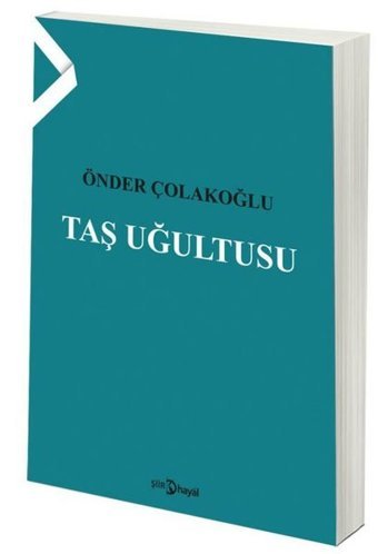 Taş Uğultusu Önder Çolakoğlu Hayal