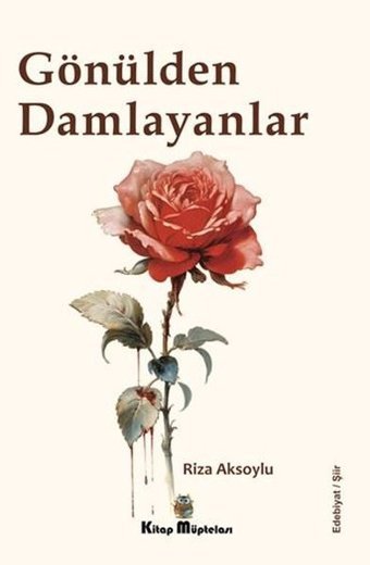 Gönülden Damlayanlar Rıza Aksoylu Kitap Müptelası Yayınları
