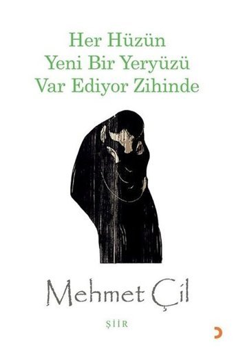 Her Hüzün Yeni Bir Yeryüzü Var Ediyor Zihinde Mehmet Çil Cinius
