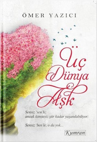 Üç Dünya Aşk Ömer Yazıcı Kumran