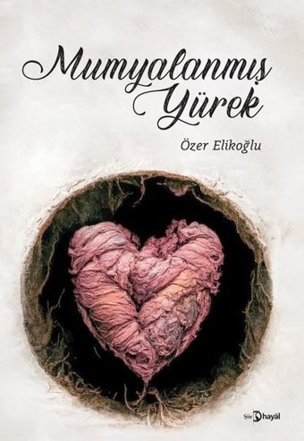 Mumyalanmış Yürek Özer Elikoğlu Hayal