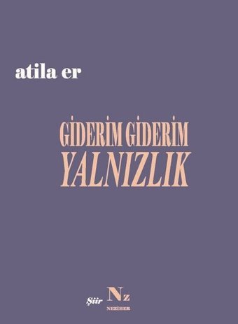 Giderim Giderim Yalnızlık Atila Er Neziher