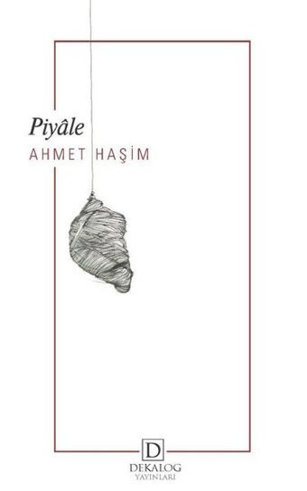 Piyale Ahmet Haşim Dekalog Yayınları