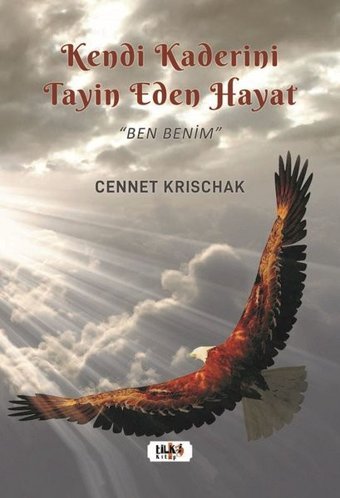 Kendi Kaderini Tayin Eden Bir Hayat - Ben Benim Cennet Krischak Tilki Kitap