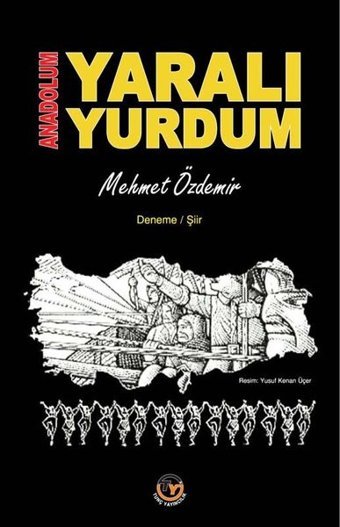 Anadolum-Yaralı Yurdum Mehmet Özdemir Tunç Yayıncılık