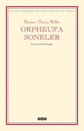 Orpheus'a Soneler Rainer Maria Rilke Yapı Kredi Yayınları
