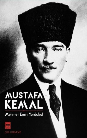 Mustafa Kemal Mehmet Emin Yurdakul Ötüken Neşriyat
