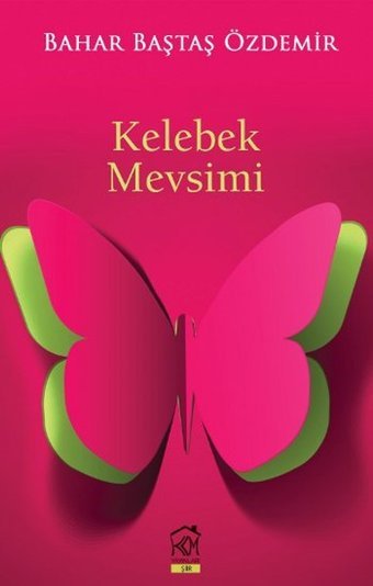 Kelebek Mevsimi Bahar Baştaş Özdemir Kurgu Kültür