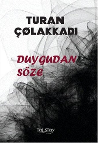 Duygudan Söze Turan Çolakkadı Tolstoy Yayıncılık