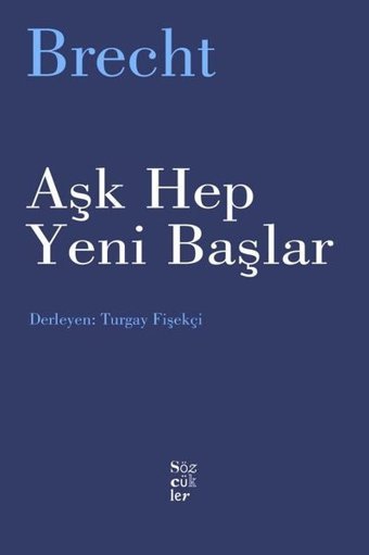 Aşk Hep Yeni Başlar Bertolt Brecht Sözcükler