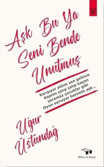Aşk Bu Ya Seni Bende Unutmuş Uğur Üstündağ Bilim ve Sanat