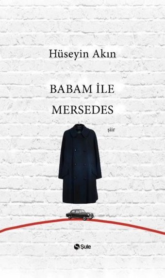 Babam ile Mersedes Hüseyin Akın Şule Yayınları