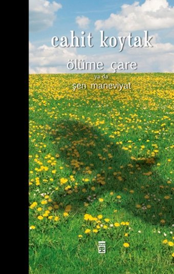 Ölüme Çare Ya Da Şen Maneviyat Cahit Koytak Timaş Yayınları