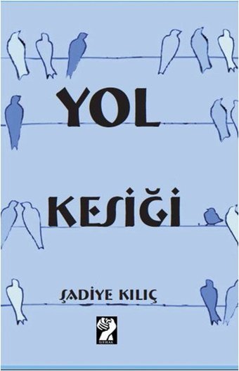 Yol Kesiği Şadiye Kılıç İştirak Yayınları