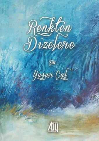 Renkten Dizelere Yaşar Çal Baygenç Yayıncılık