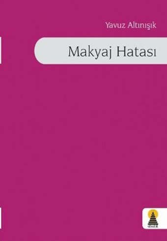 Makyaj Hatası Yavuz Altınışık Ebabil