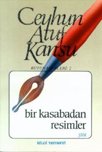 Bir Kasabadan Resimler Ceyhun Atuf Kansu Bilgi Yayınevi
