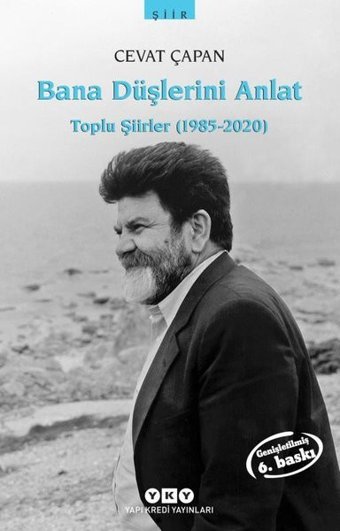 Bana Düşlerini Anlat - Toplu Şiirler (1985-2006) Cevat Çapan Yapı Kredi Yayınları