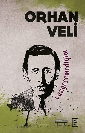 Vazgeçemediğim Orhan Veli Kanık Parodi Yayınları