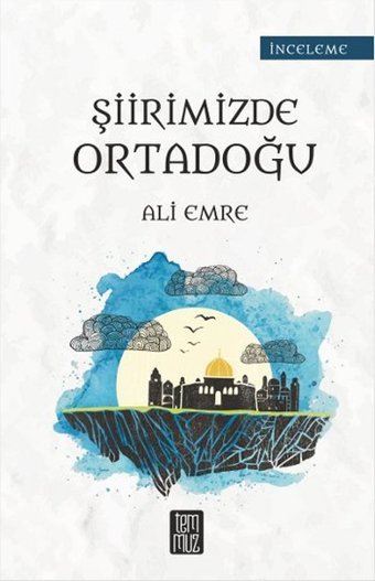 Şiirimizde Ortadoğu Ali Emre Temmuz