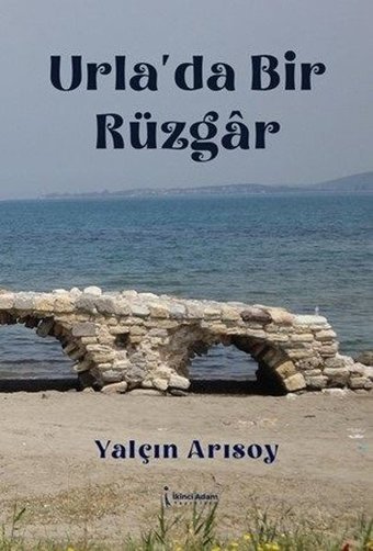 Urla'da Bir Rüzgar Yalçın Arısoy İkinci Adam Yayınları
