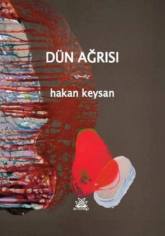 Dün Ağrısı Hakan Keysan Artshop Yayıncılık