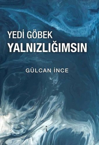 Yedi Göbek Yalnızlığımsın Gülcan İnce İkinci Adam Yayınları