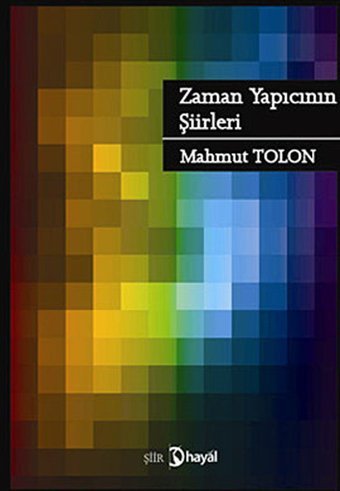 Zaman Yapıcının Şiirleri Mahmut Tolon Hayal