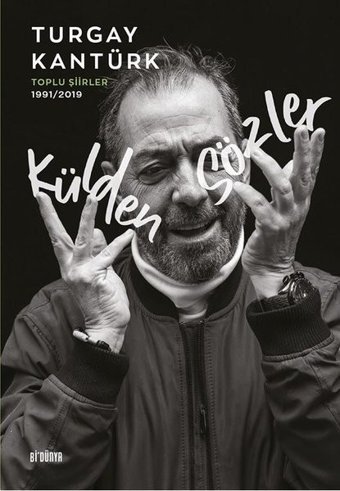 Külden Sözler: Toplu Şiirler 1991 - 2019 Turgay Kantürk SRC Kitap