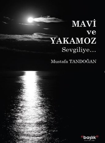 Mavi ve Yakamoz Mustafa Tandoğan Başlık Yayınları