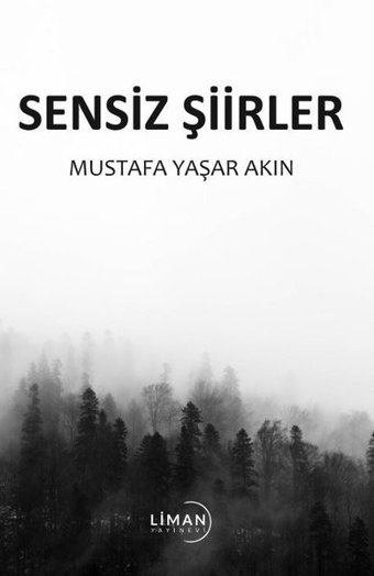 Sensiz Şiirler Mustafa Yaşar Akın Liman Yayınevi