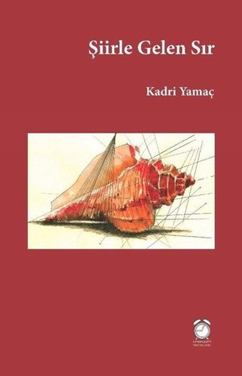 Şiirle Gelen Sır Kadri Yamaç Kitapsaati Yayınları