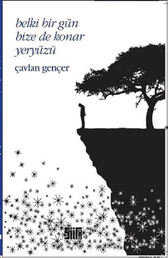 Belki Bir Gün Bize de Konar Yeryüzü Çavlan Gençer Şiirden Yayınları