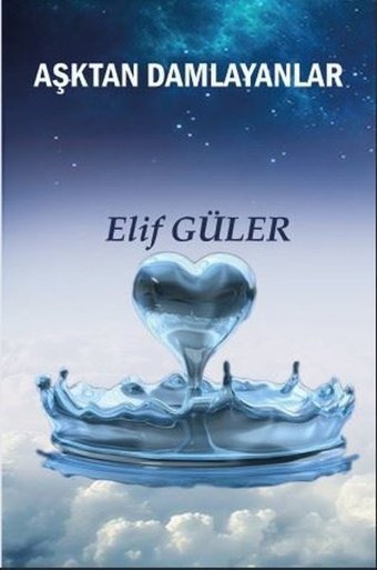 Aşktan Damlayanlar Elif Güler Platanus Publishing
