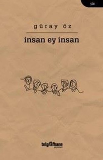 İnsan Ey İnsan Güray Öz Telgrafhane Yayınları