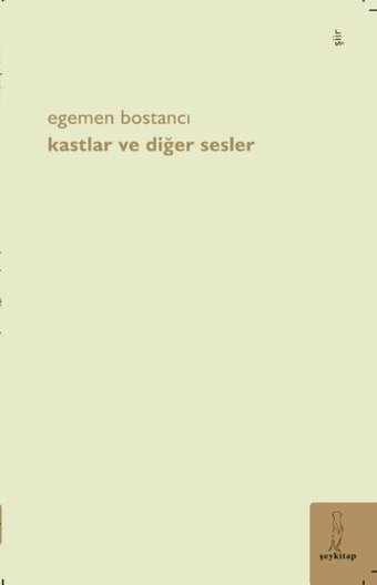 Kastlar ve Diğer Sesler Egemen Bostancı ŞEY Kitap