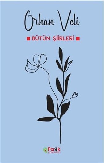 Orhan Veli - Bütün Şiirleri Orhan Veli Kanık Fark Yayınları