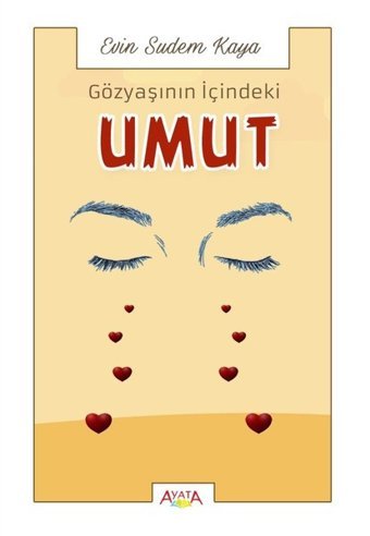 Gözyaşının İçindeki Umut Evin Sudem Kaya Ayata