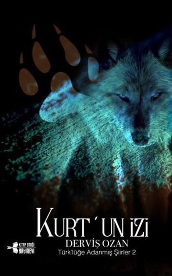 Kurt'un İzi - Türklüğe Adanmış Şiirler 2 Derviş Ozan Kitap Otağı Yayınevi