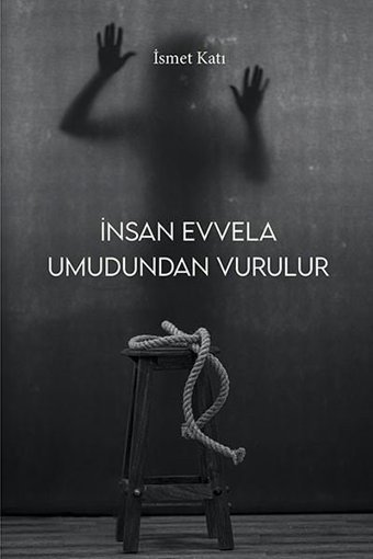 İnsan Evvela Umudundan Vurulur İsmet Katı Ritim Sanat Yayınları