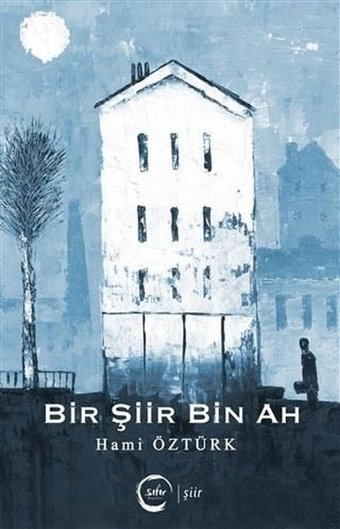 Bir Şiir Bin Ah Hami Öztürk Sıfır Yayınları