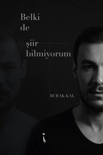 Belki de Şiir Bilmiyorum Burak Kal İkinci Adam Yayınları