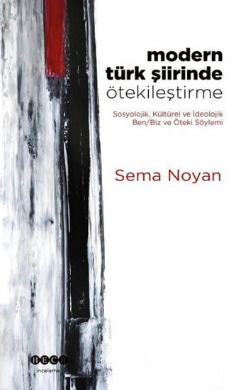Modern Türk Şiirinde Ötekileştirme Sema Noyan Hece Yayınları