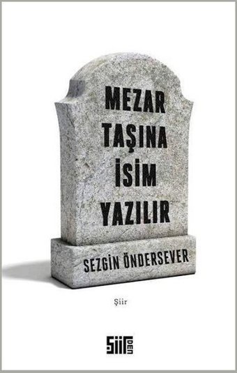 Mezar Taşına İsim Yazılır Sezgin Öndersever Şiirden Yayınları