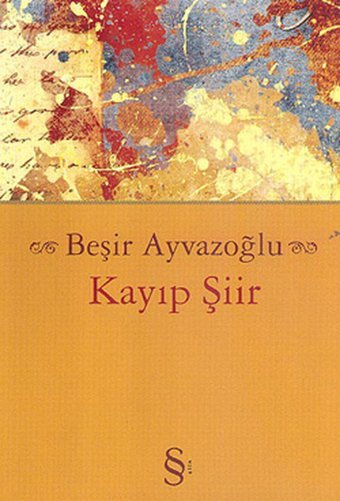 Kayıp Şiir Beşir Ayvazoğlu Everest Yayınları