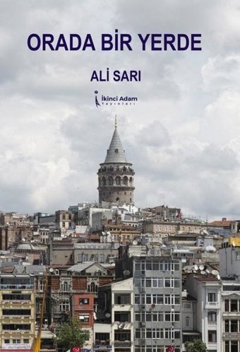 Orada Bir Yerde Ali Sarı İkinci Adam Yayınları