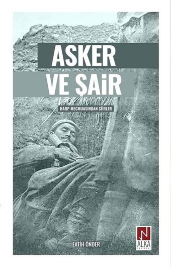 Asker ve Şair - Harp Mecmuasından Şiirler Kolektif Alka Yayınevi