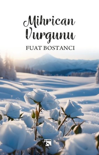 Mihrican Vurgunu Fuat Bostancı Alaska Yayınları