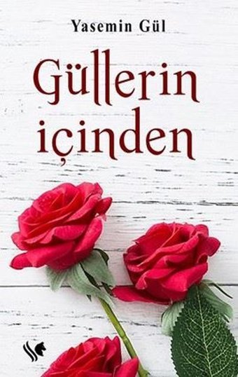 Güllerin İçinden Yasemin Gül S.S International Publishing
