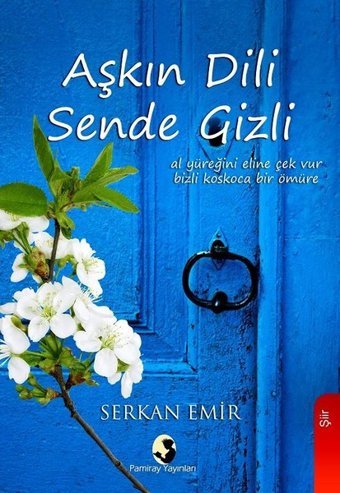 Aşkın Dili Sende Gizli Serkan Emir Pamiray Yayınları